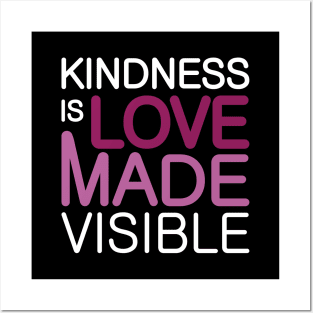 'Kindness Is Love Made Visible' Radical Kindness Shirt Posters and Art